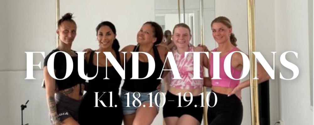 FOUNDATIONS (Poledance grundkurs) Sensommar kl. 18.10