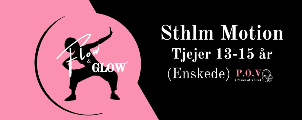 Tjejer 13-15 år Flow & Glow söndagar 16:00 (PoV hörlurar)