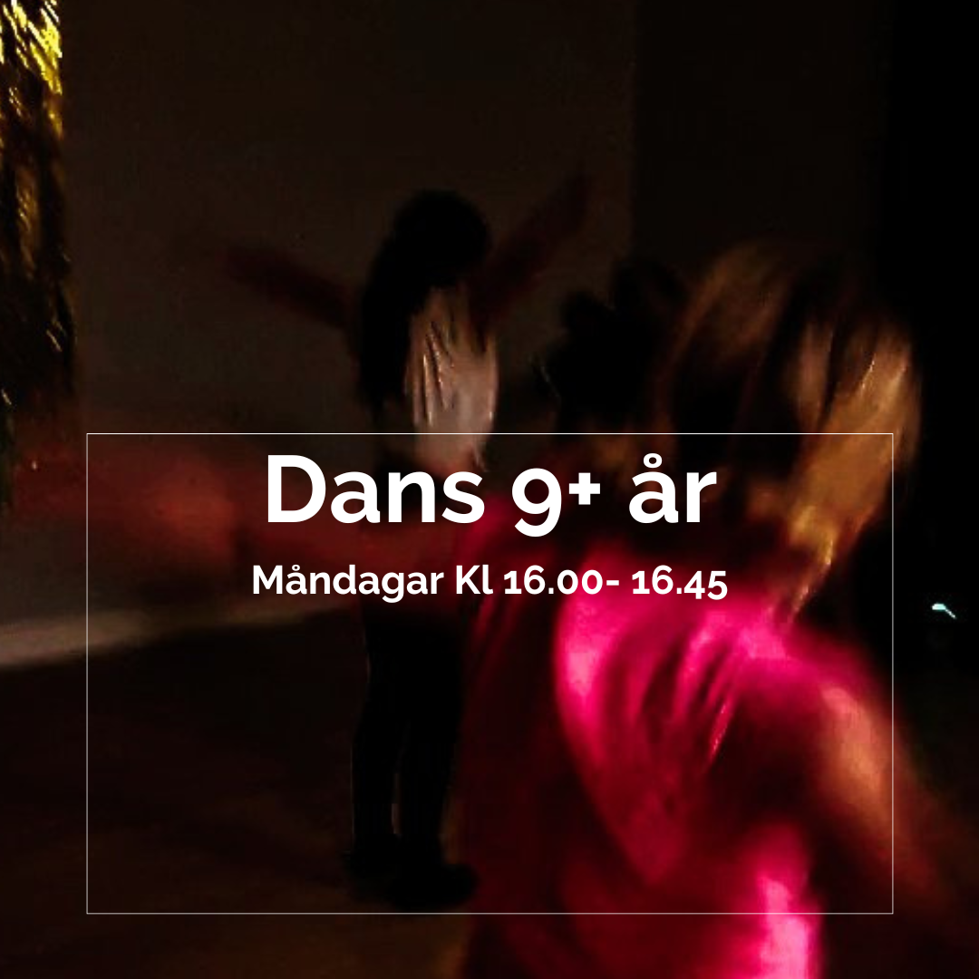 Dans 9+ år Måndagar kl 16.00-16.45