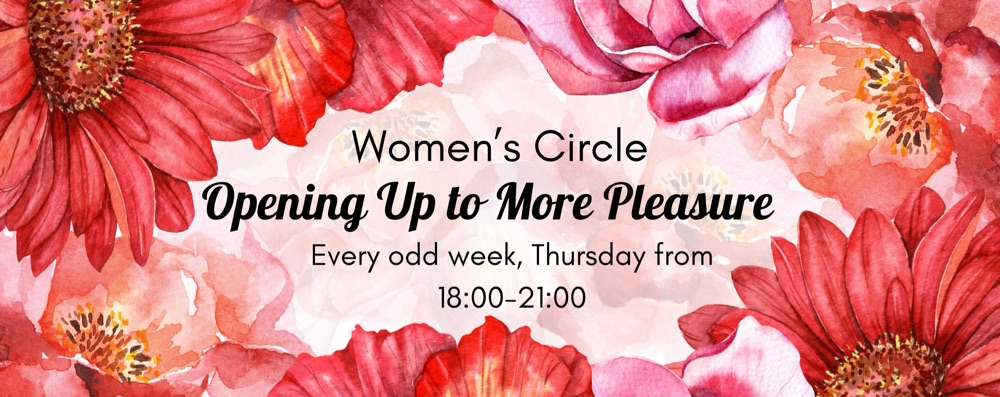 Woman’s Circle: Opening Up to More Pleasure