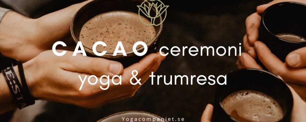 Cacaoceremoni, yoga & trumresa