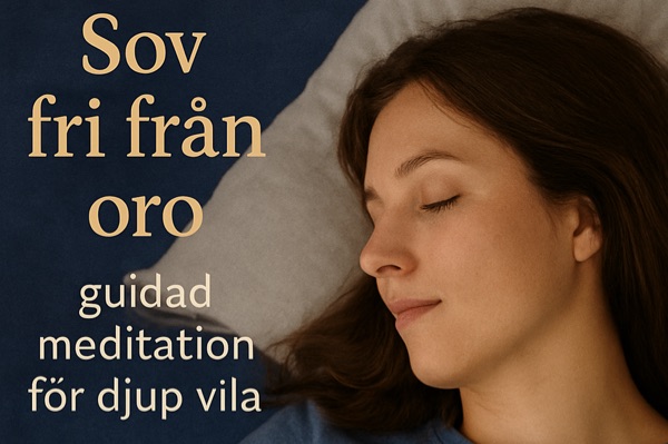 Sov fri från oro- guidad meditation för djup vila
