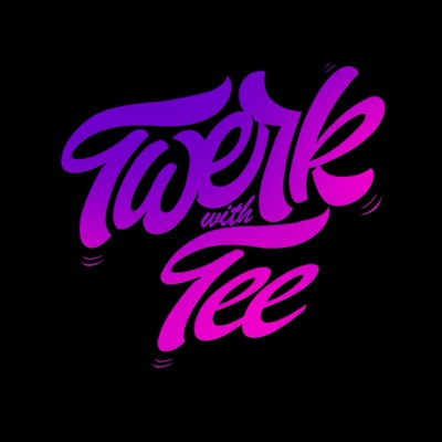 Twerk With Tee