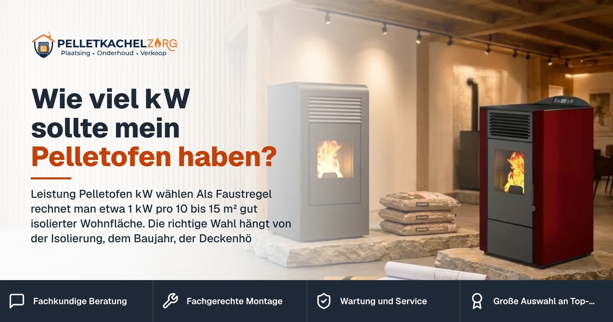 Leistung Pelletofen kW – Wie viel kW sollte mein Pelletofen haben?
