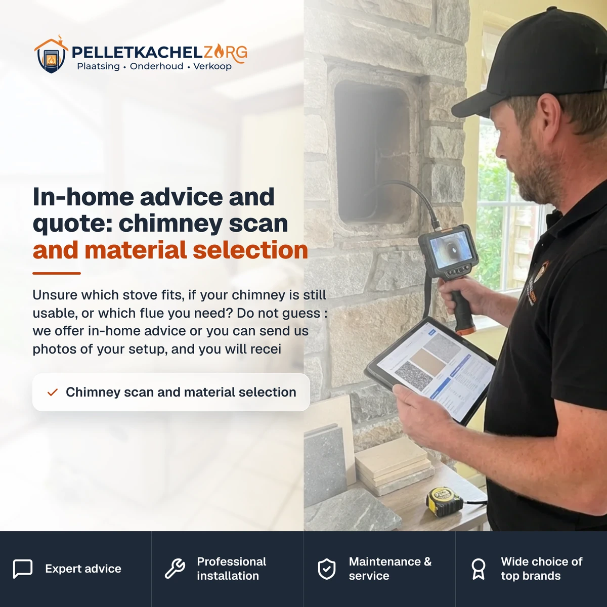 In-home advice and quote: chimney scan and material selection