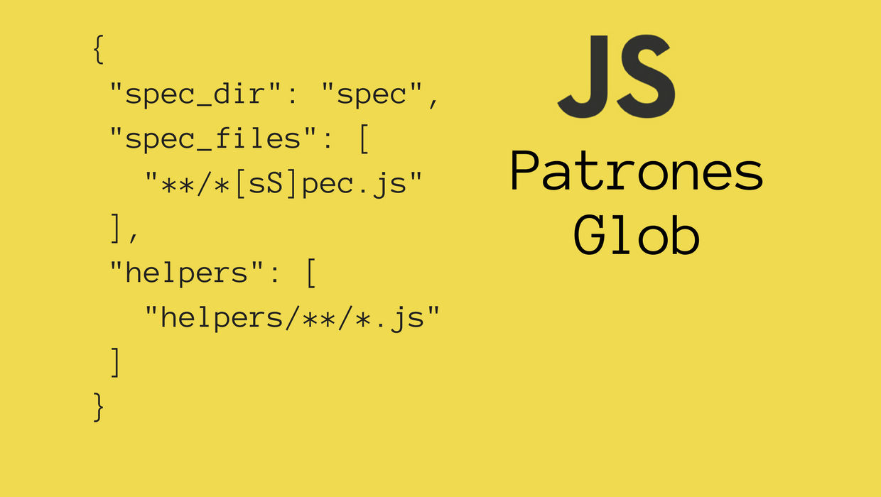 ¿Cómo se usan los patrones glob de la shell de linux en Javascript?
