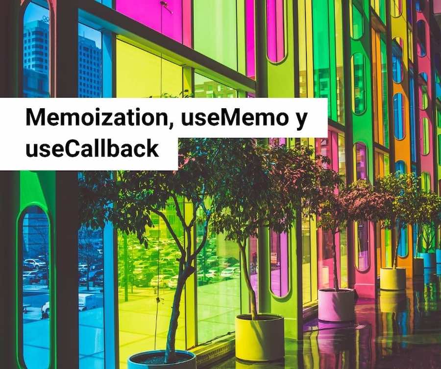 Memoization, useMemo y useCallback