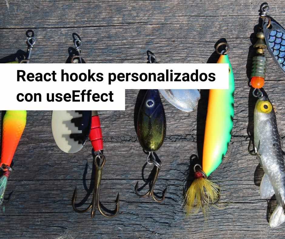 React Hooks Personalizados con useEffect