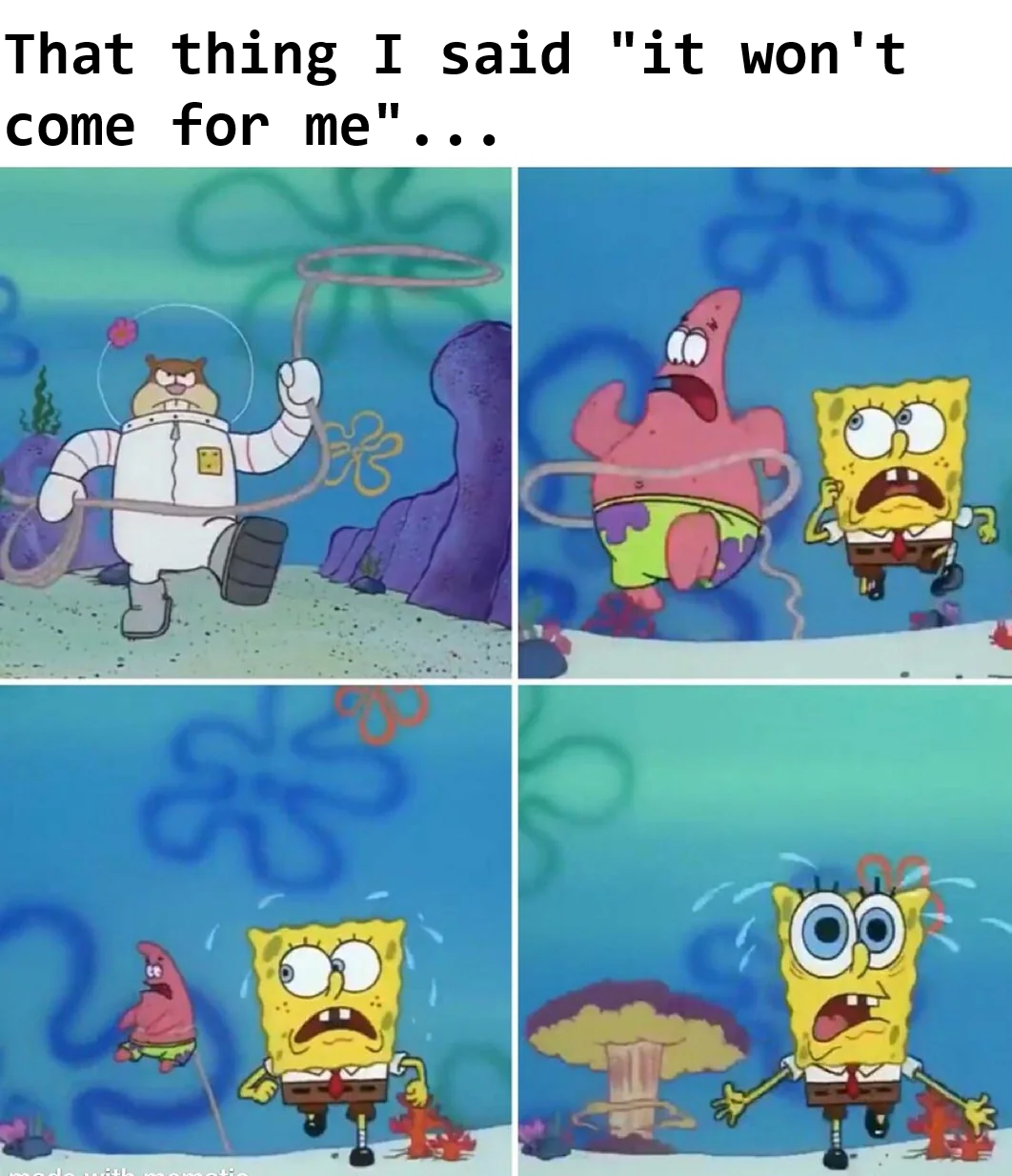 It wont' come for me