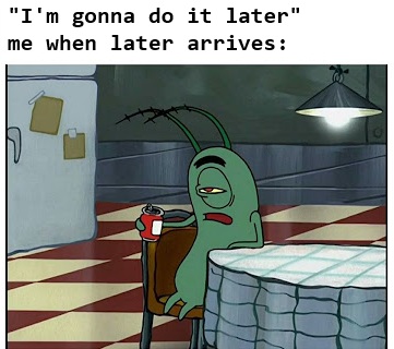 I'll do it later