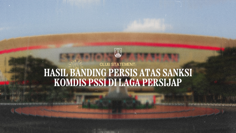 Club Statement: Hasil Banding PERSIS Atas Sanksi Komdis PSSI di Laga Persijap