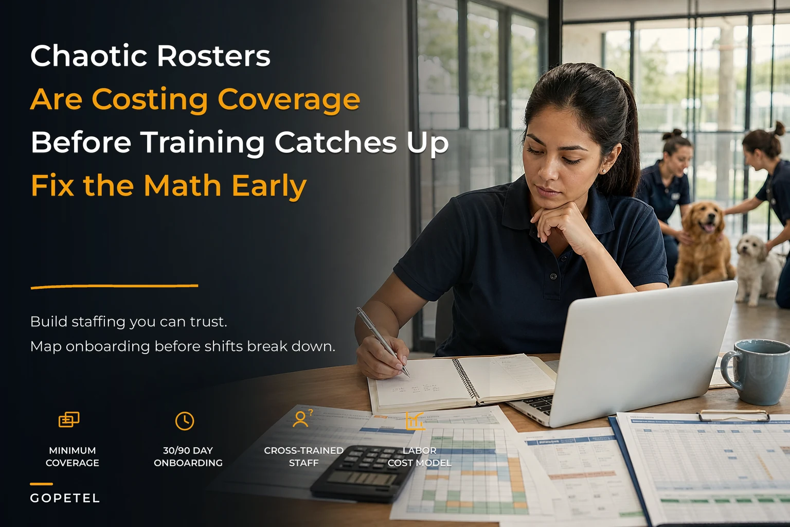 Turn chaotic rosters into predictable coverage: staffing, onboarding and rostering math for small pet hotels