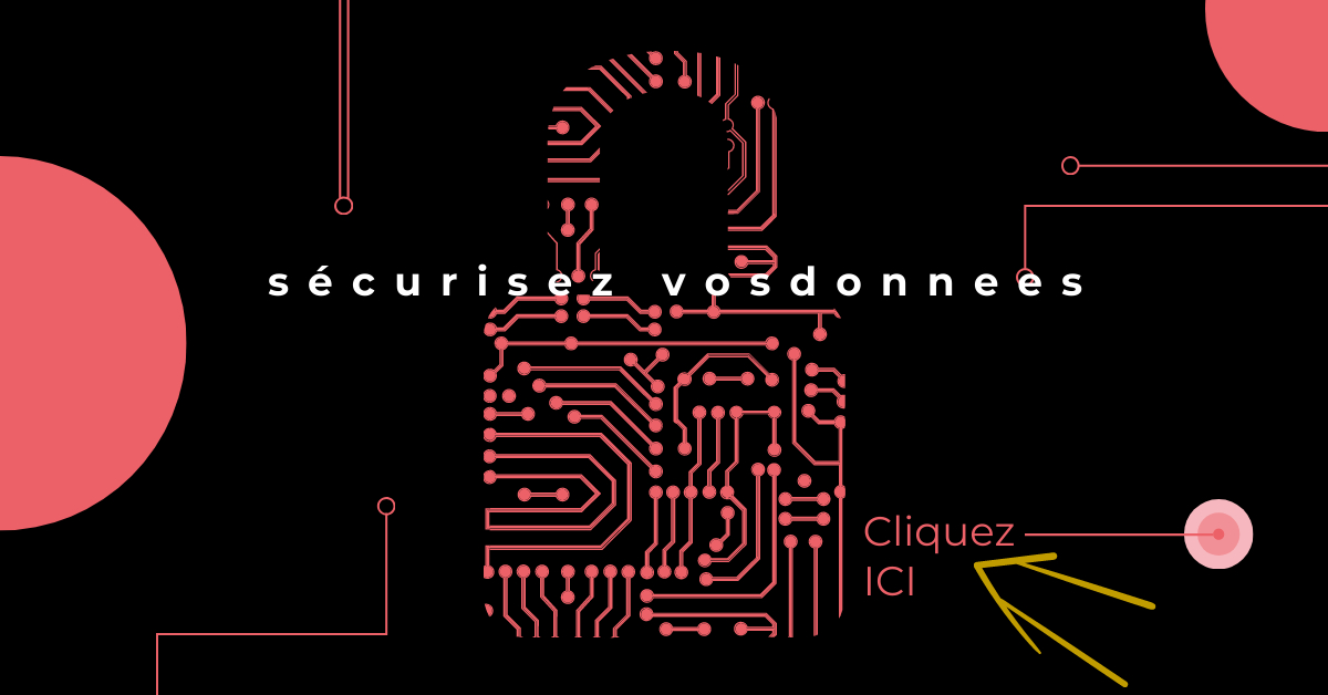 Sécurisez vos données