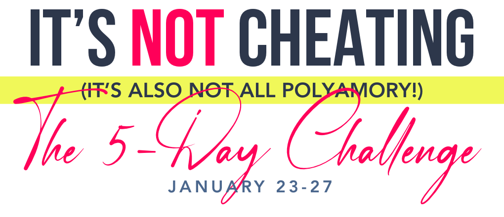 It's Not Cheating (It's also not all polyamory!)