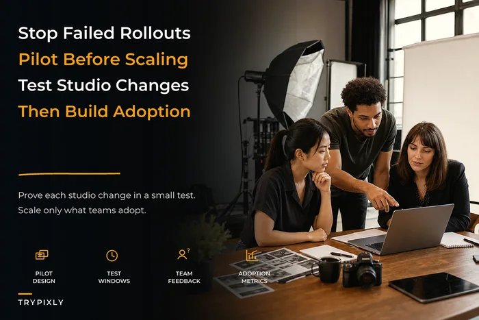 Stop rolling out processes that fail: a change-management playbook for studios
