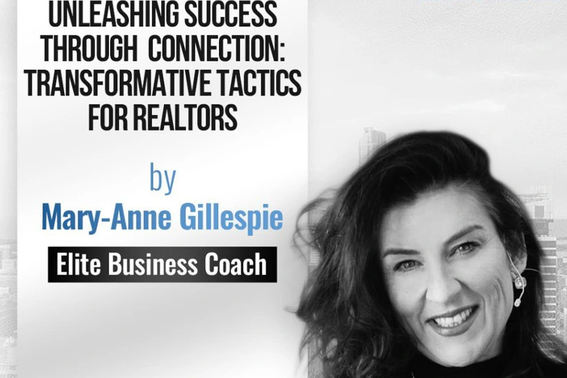 Unleashing Success Through Connection: Transformative Tactics for Realtors