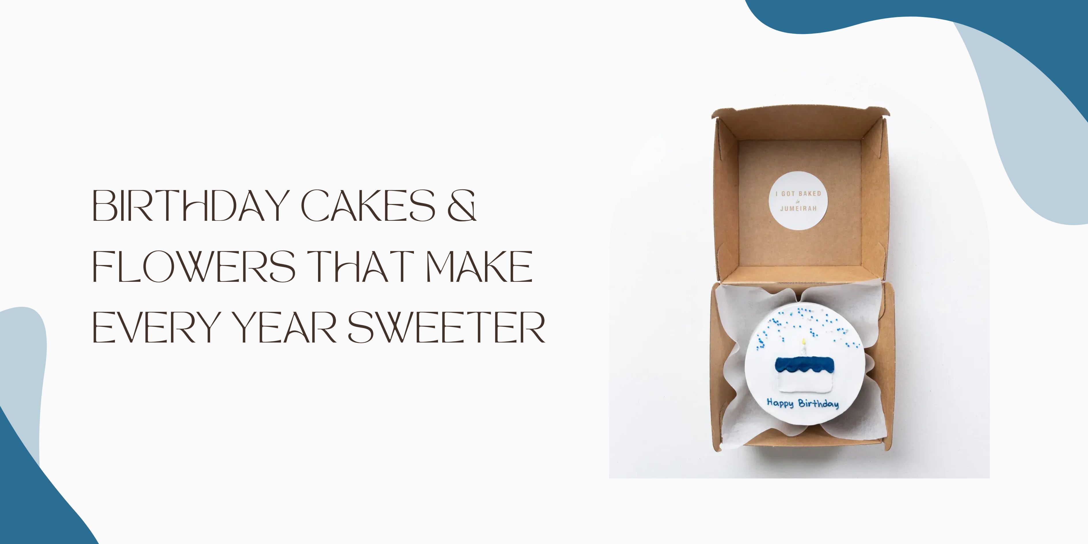 Birthday Cakes & Flowers That Make Every Year Sweeter