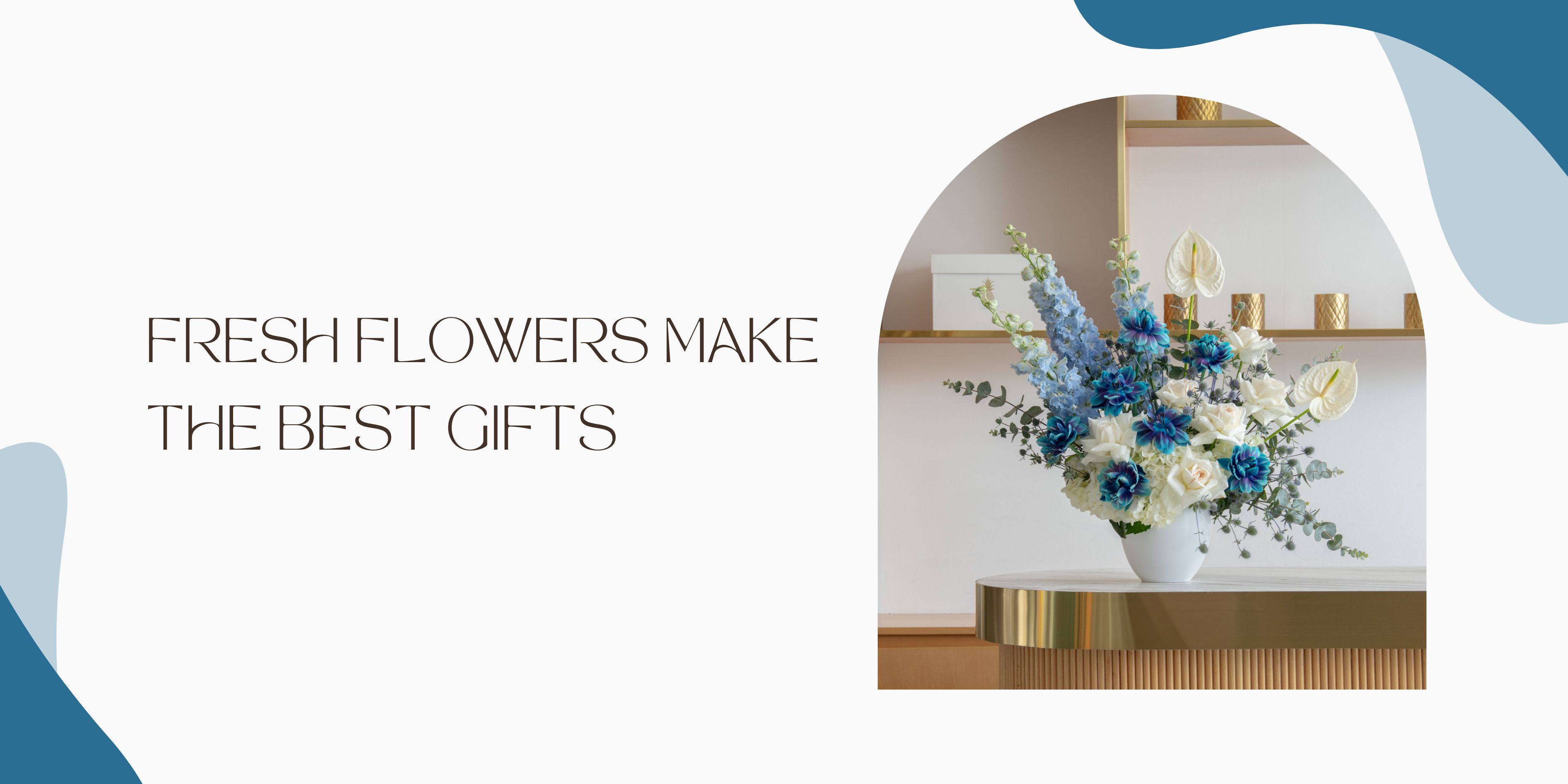 Why Fresh Flowers Make the Best Gifts (and How to Care for Them)