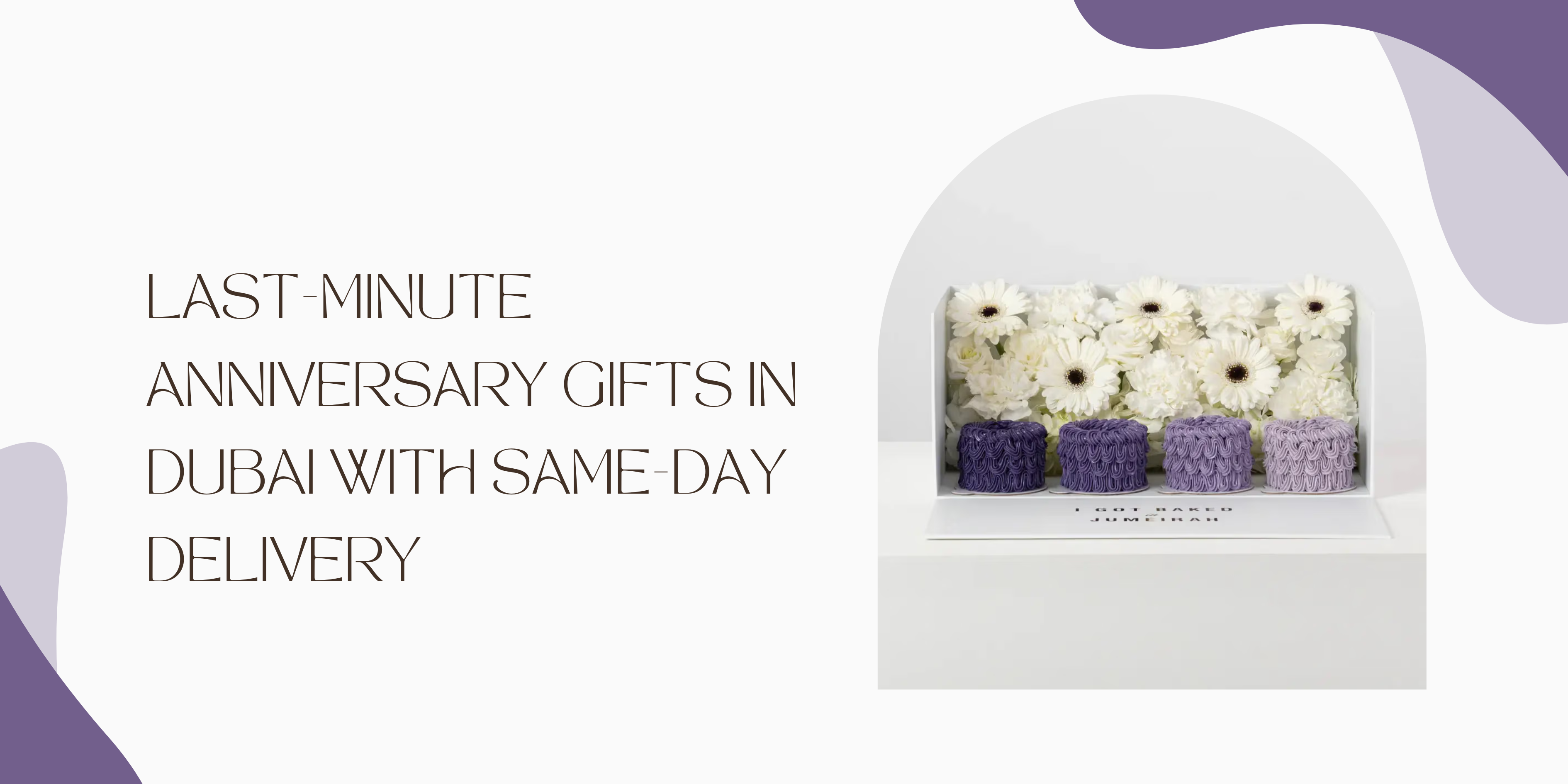 Last-Minute Anniversary Gifts in Dubai With Same-Day Delivery