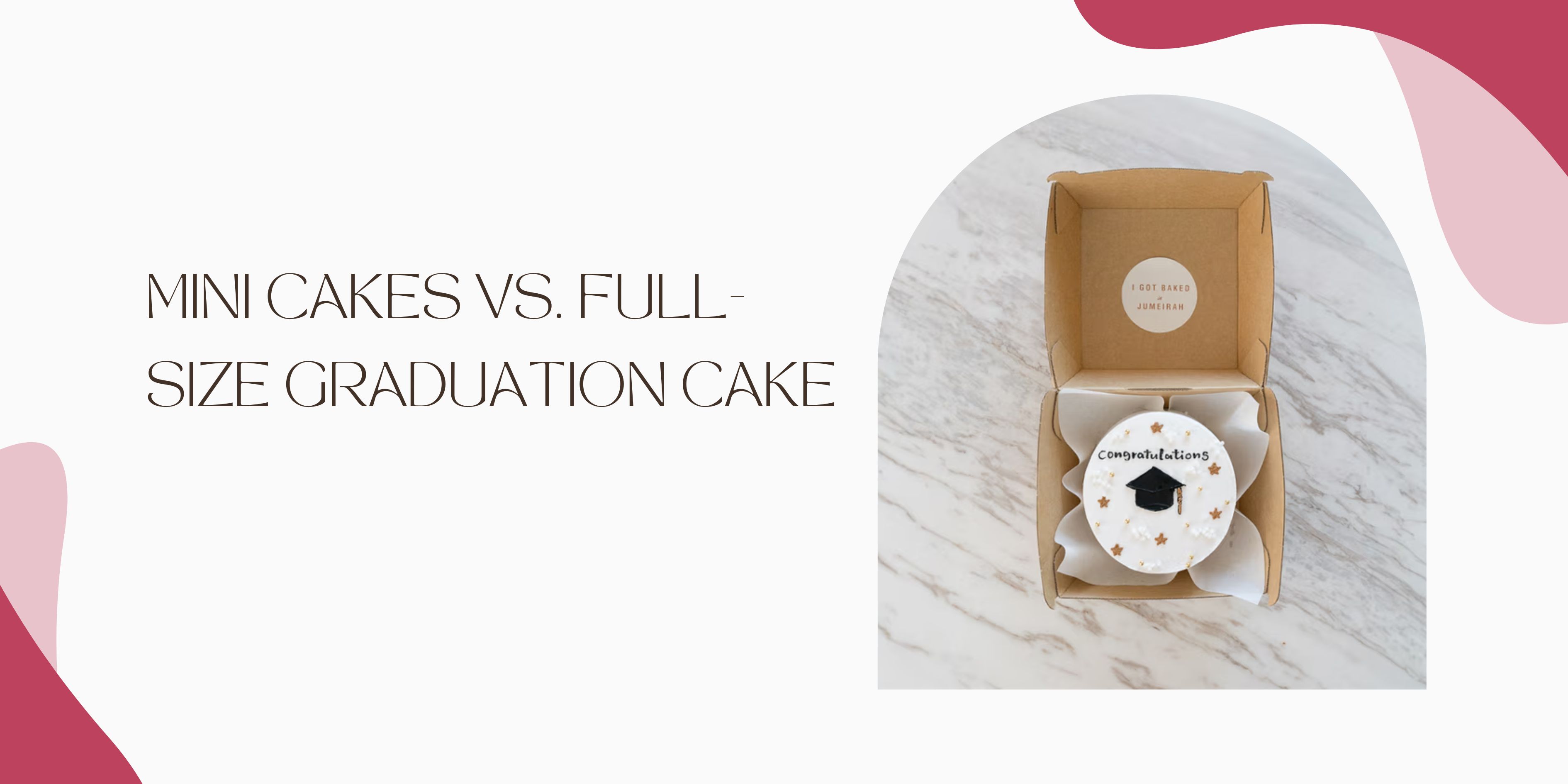 Mini Cakes vs. Full-Size Graduation Cake: Which Works Best for Your Party Size?