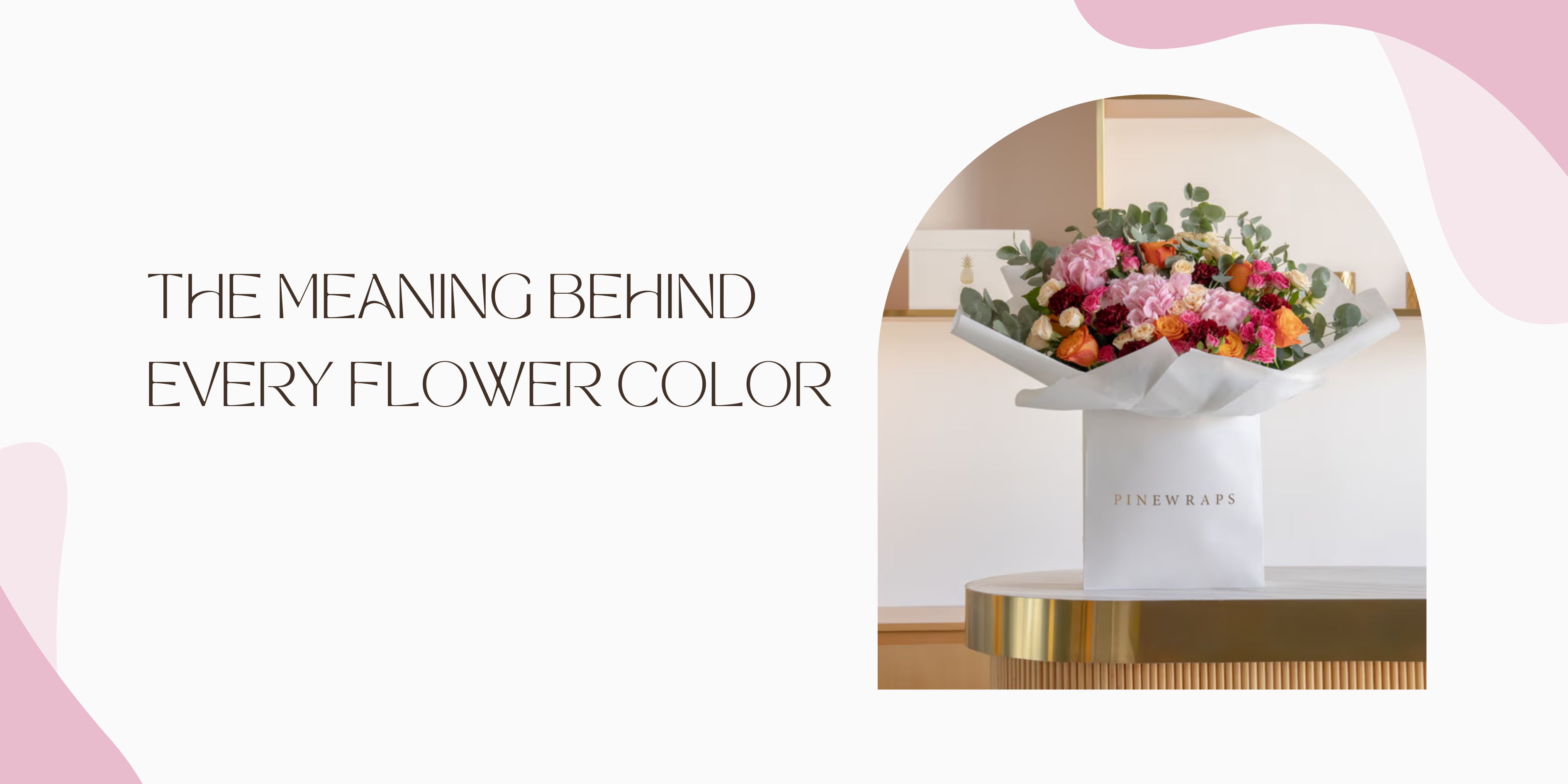 The Meaning Behind Every Flower Color: A Gifting Cheat Sheet
