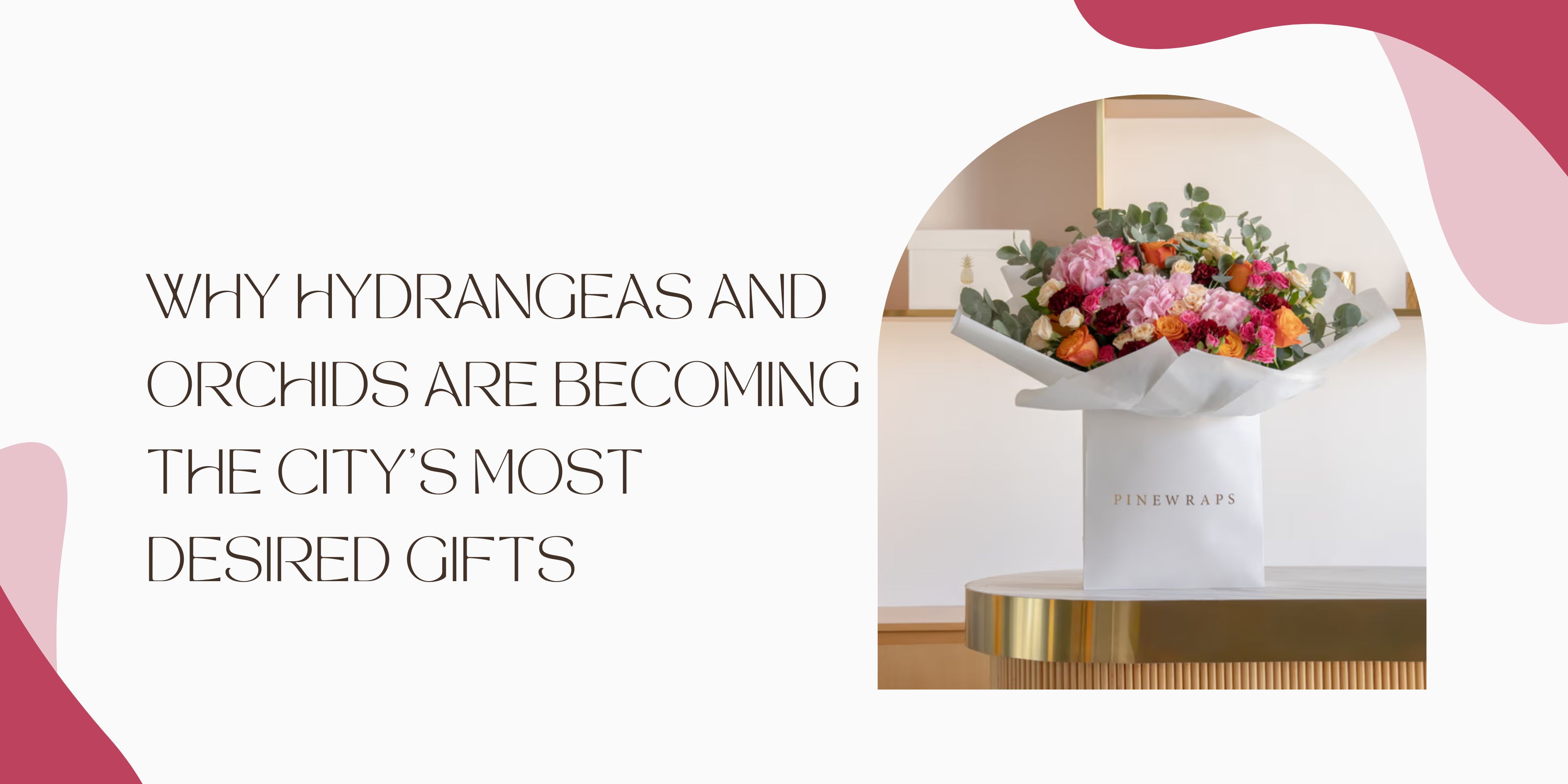Why Hydrangeas and Orchids Are Becoming the City's Most Desired Gifts
