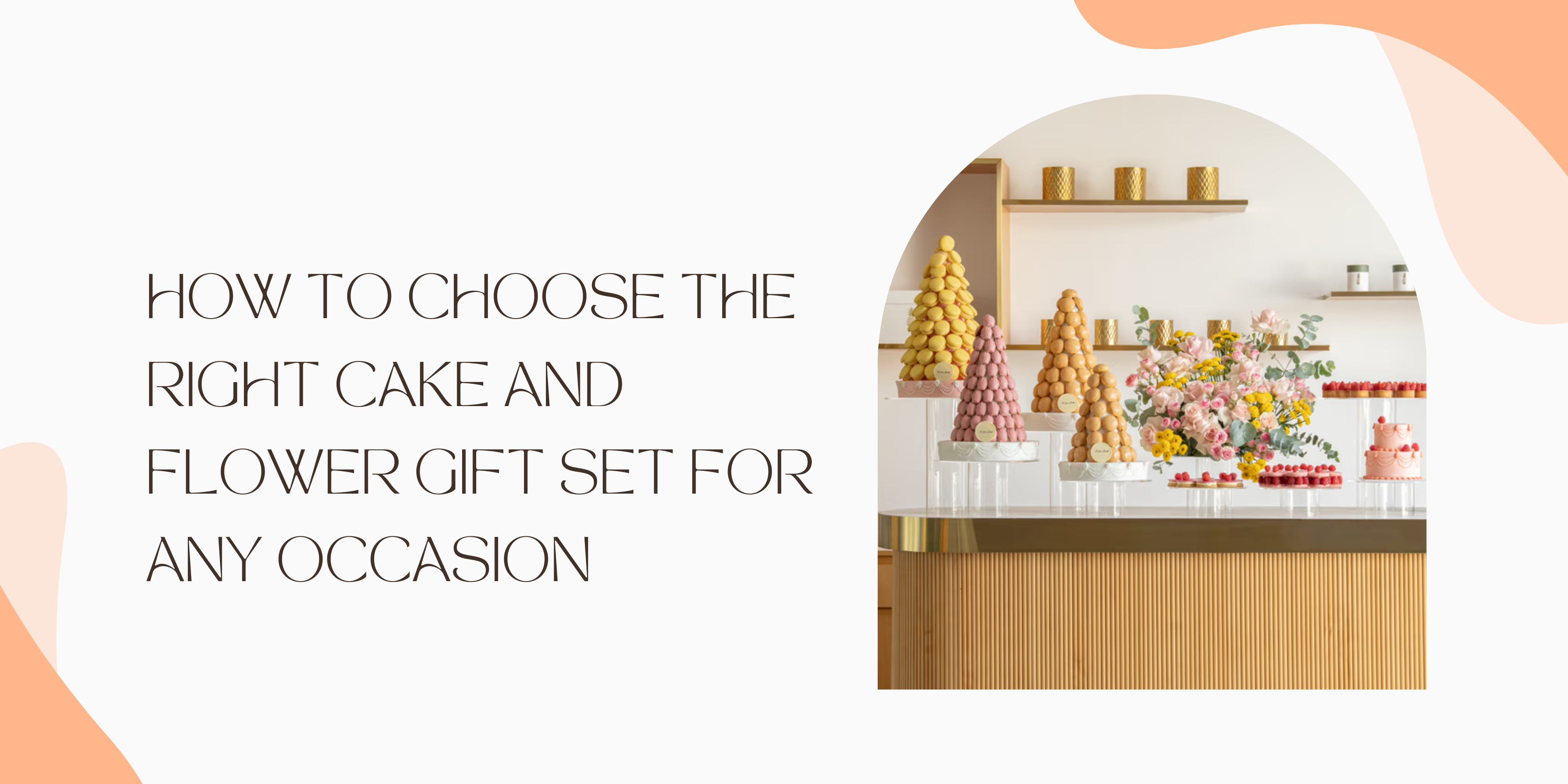 How to Choose the Right Cake and Flower Gift Set for Any Occasion