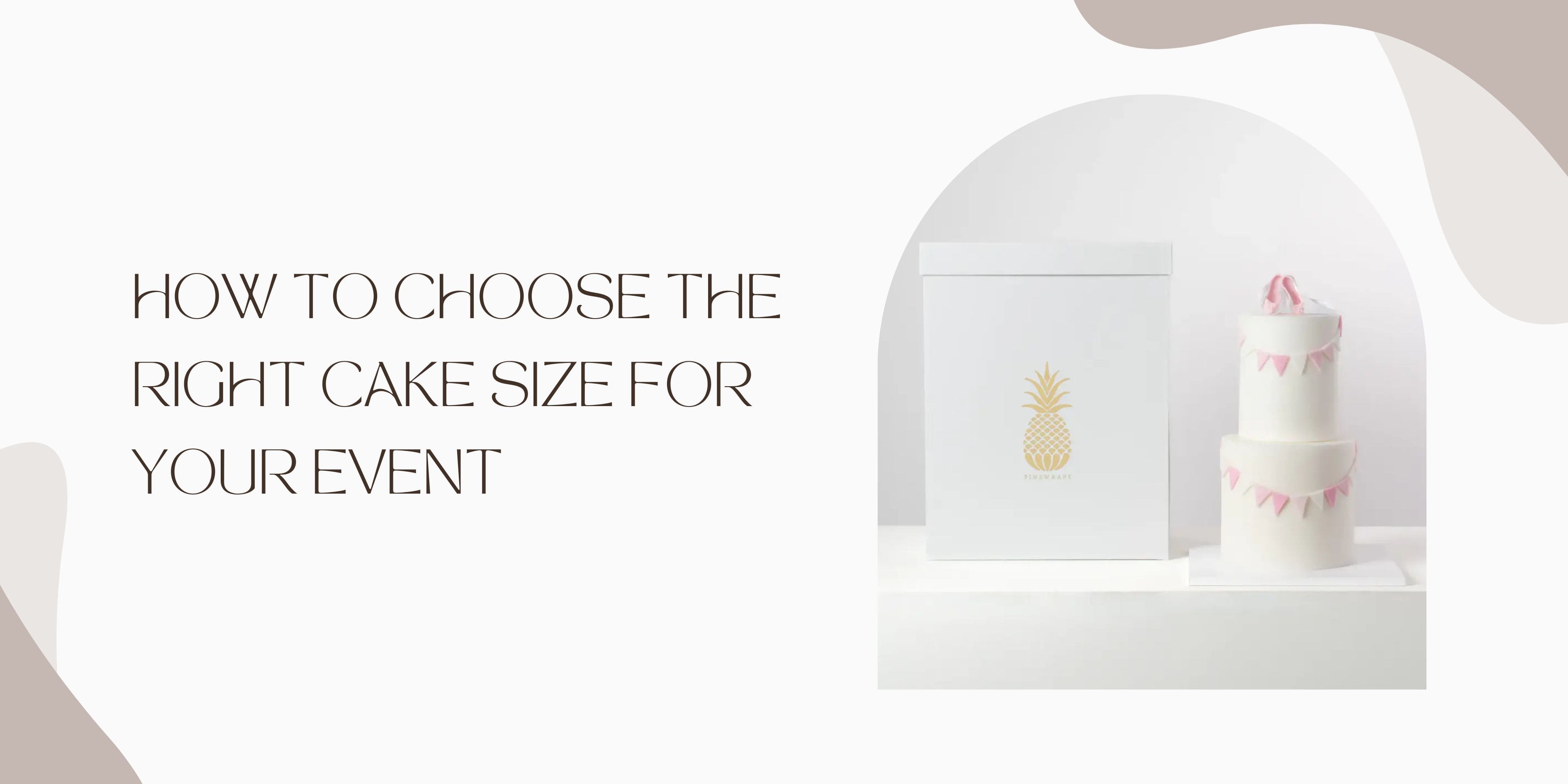 How to Choose the Right Cake Size for Your Event