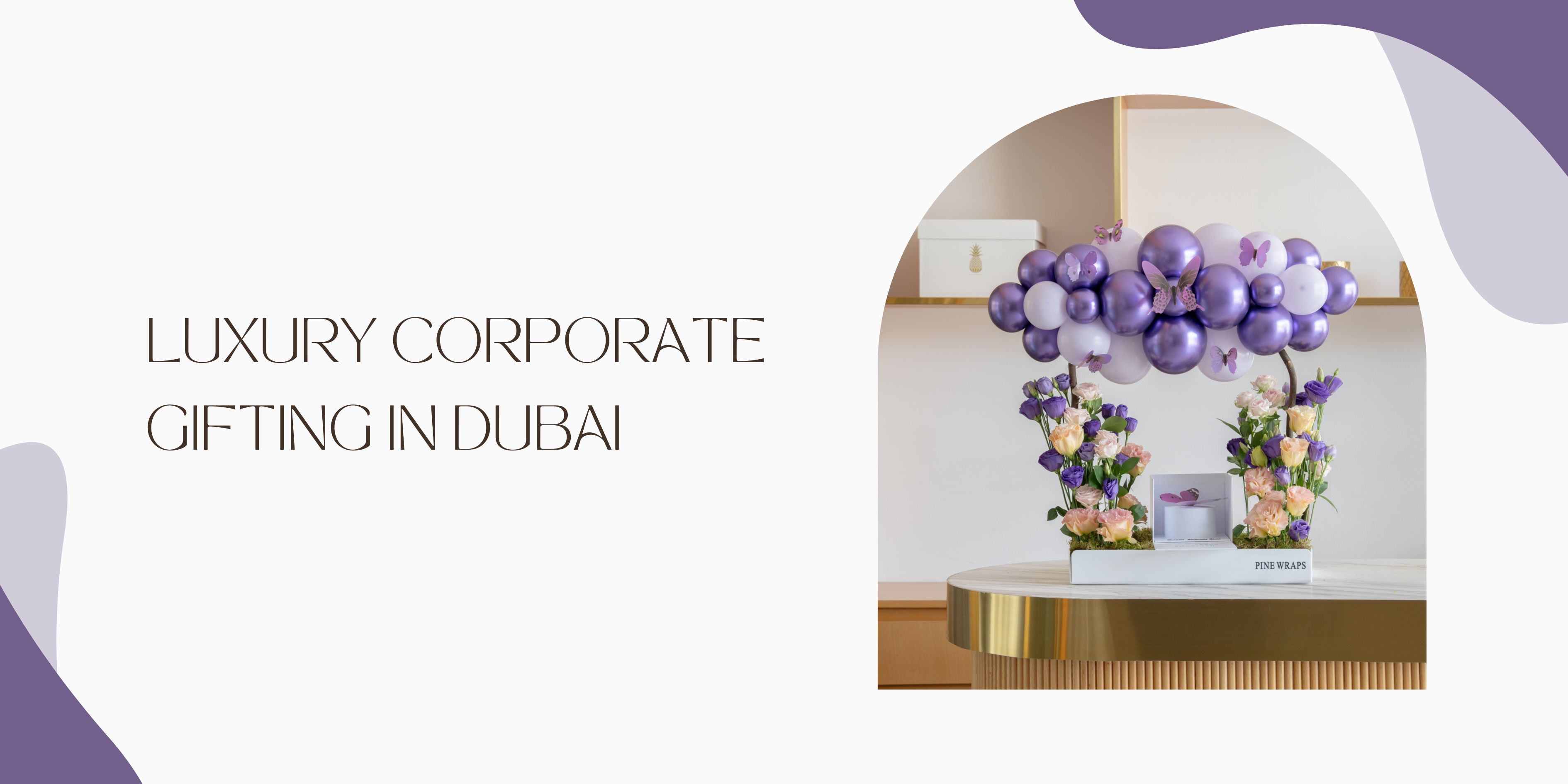 Luxury Corporate Gifting in Dubai