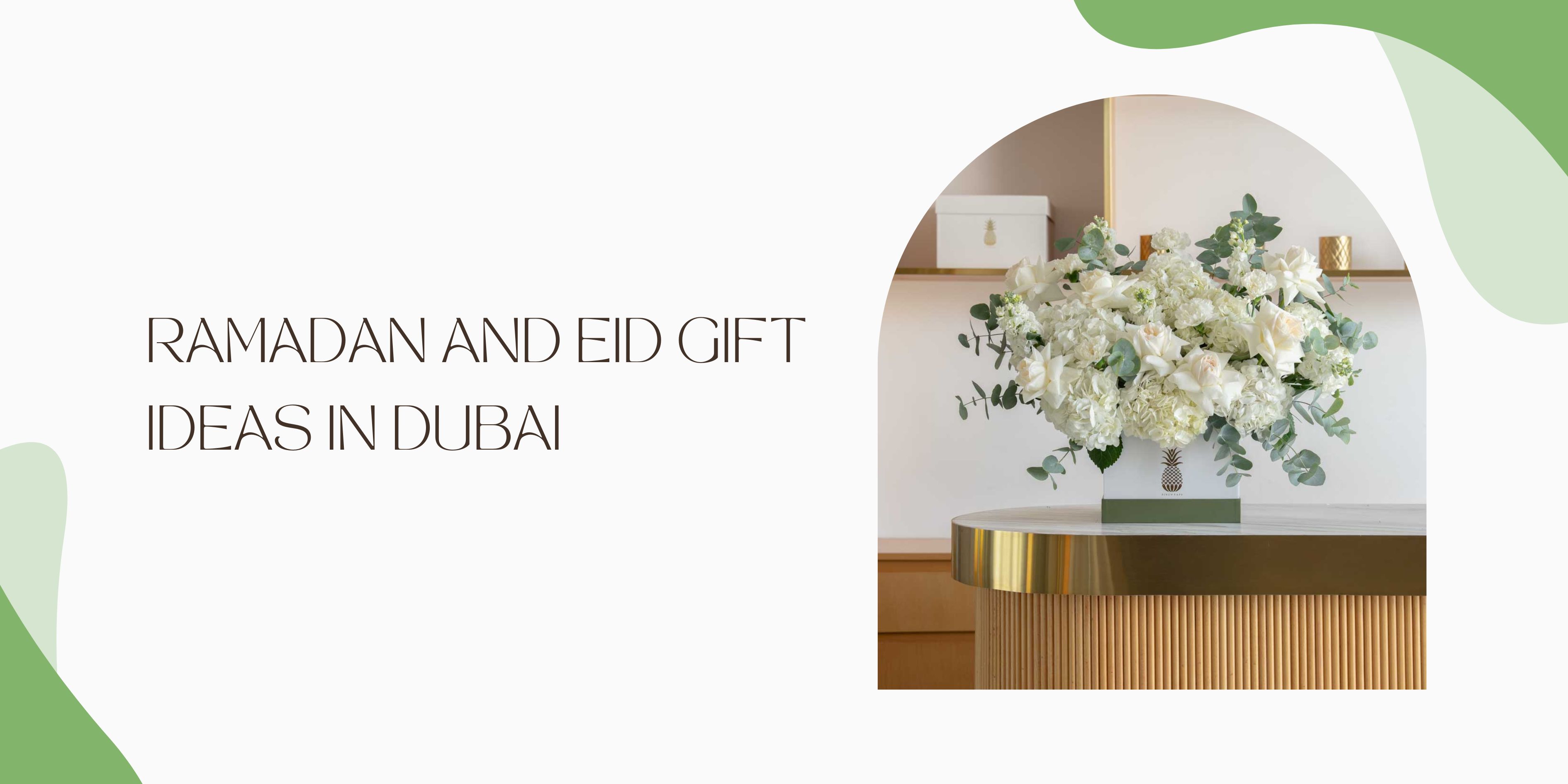 Ramadan and Eid Gift Ideas in Dubai