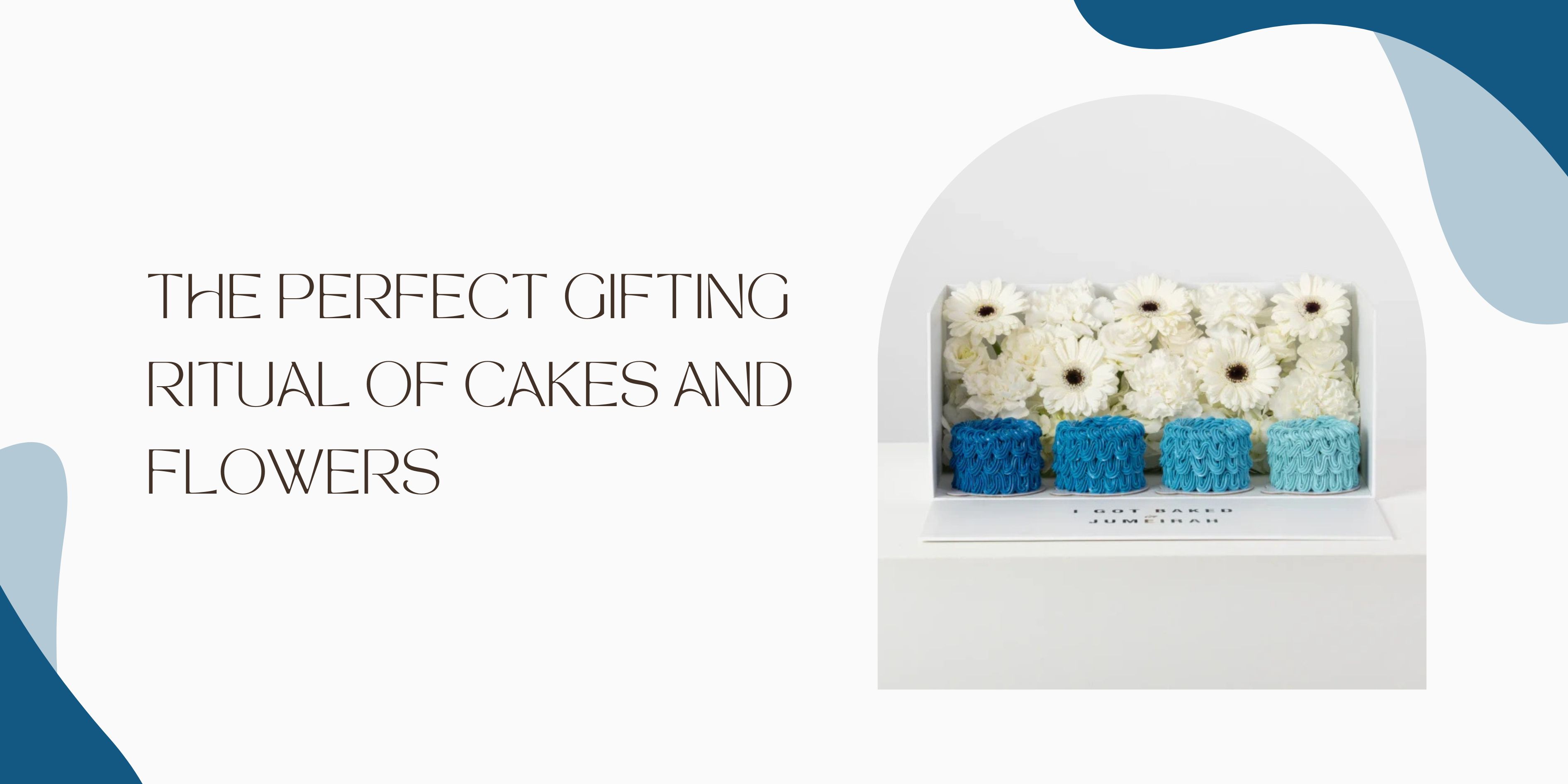 The Perfect Gifting Ritual of Cakes and Flowers