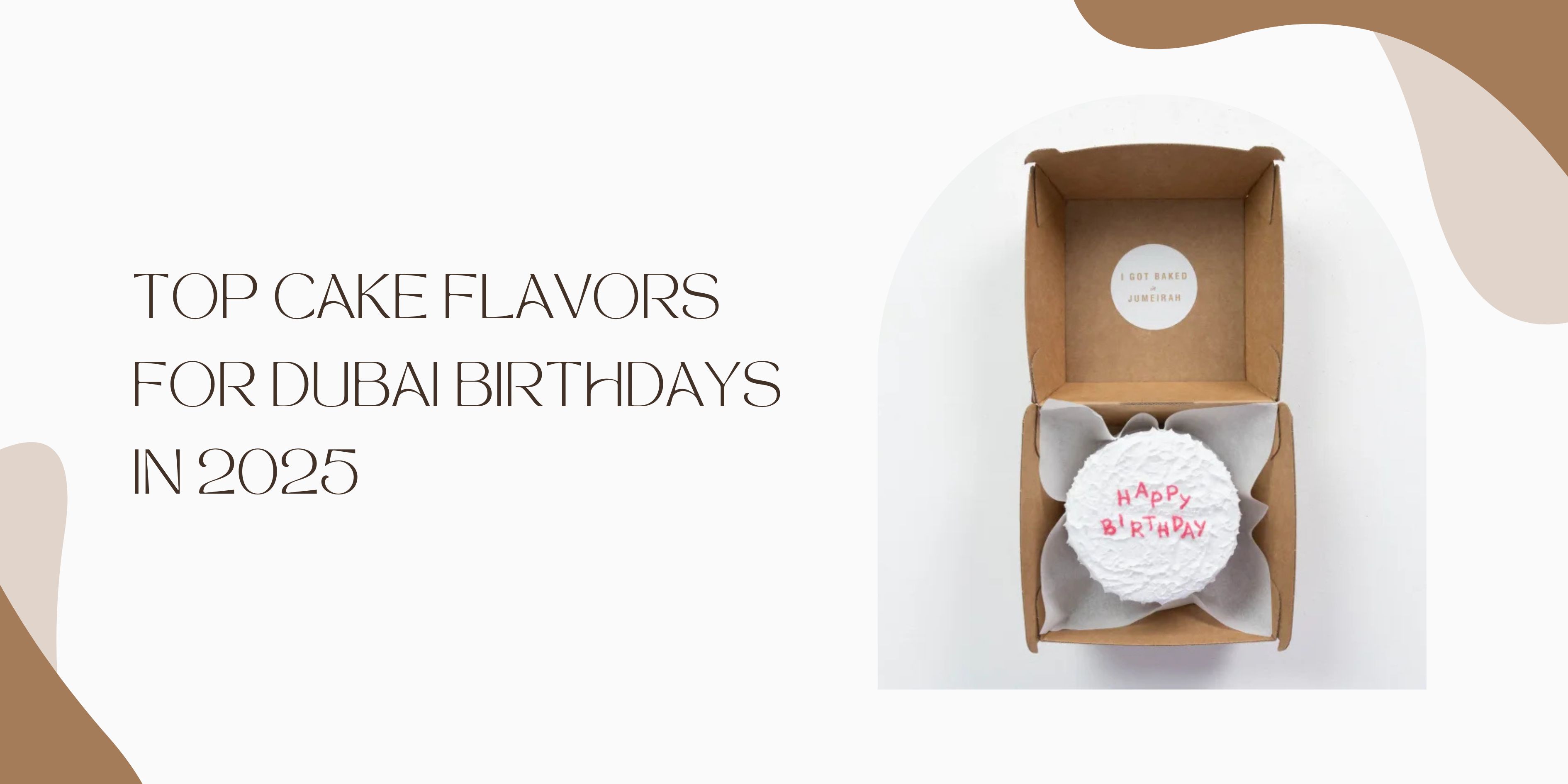 Top Cake Flavors for Dubai Birthdays in 2025