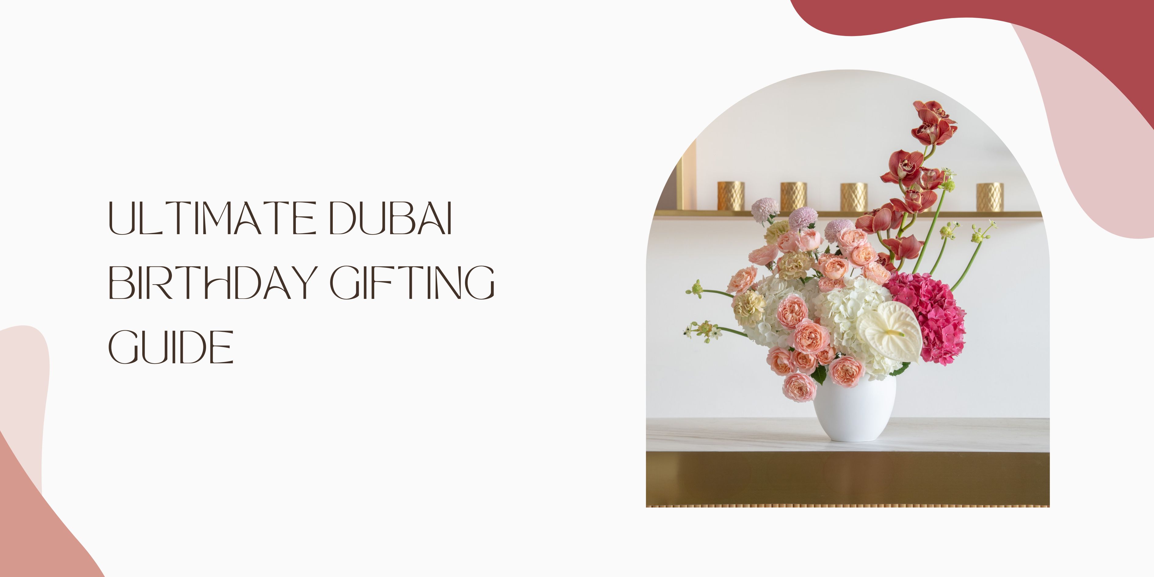 Ultimate Dubai Birthday Gifting Guide: Cakes, Flowers & Balloons