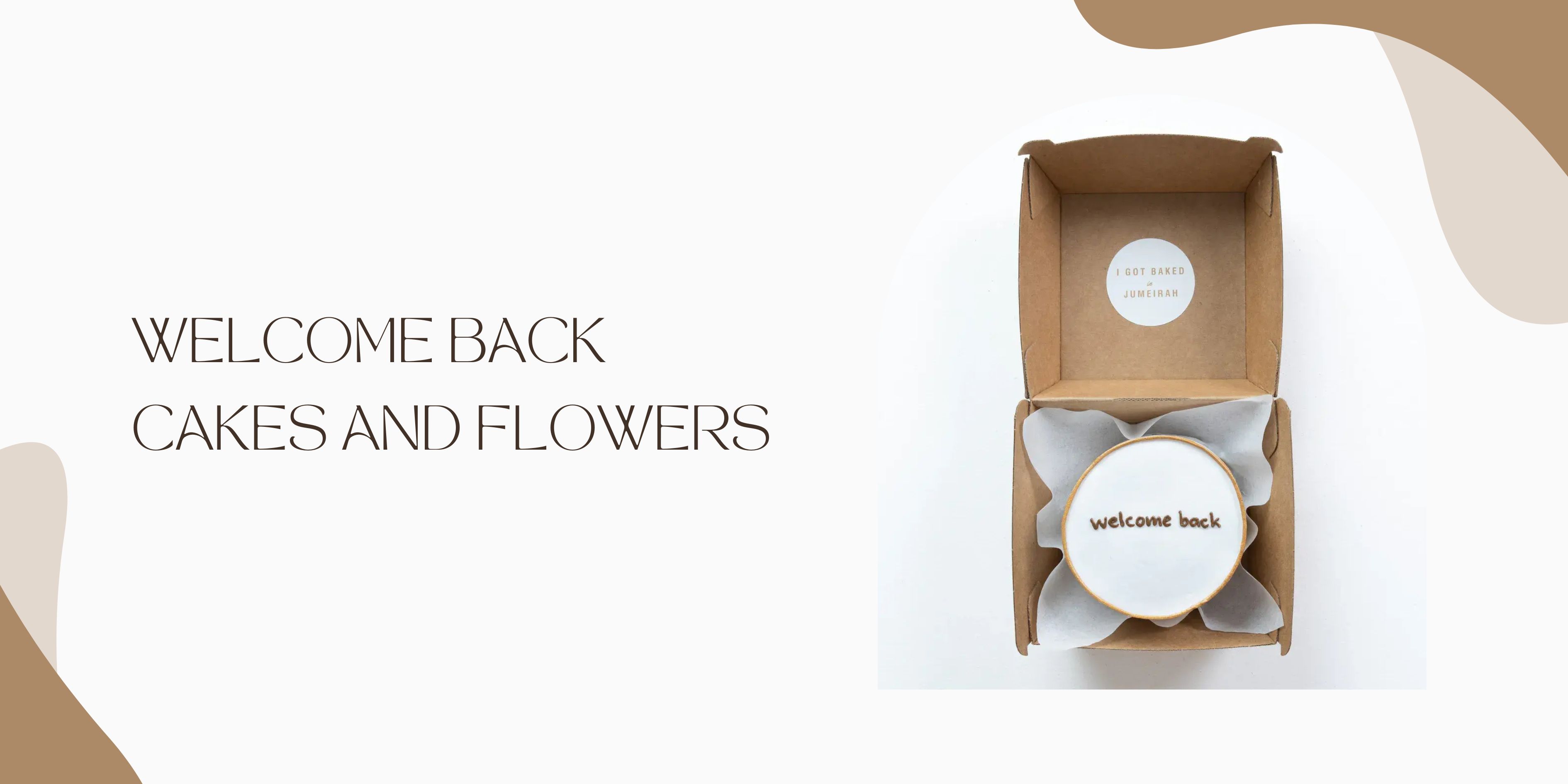 Welcome Back Cakes & Flowers