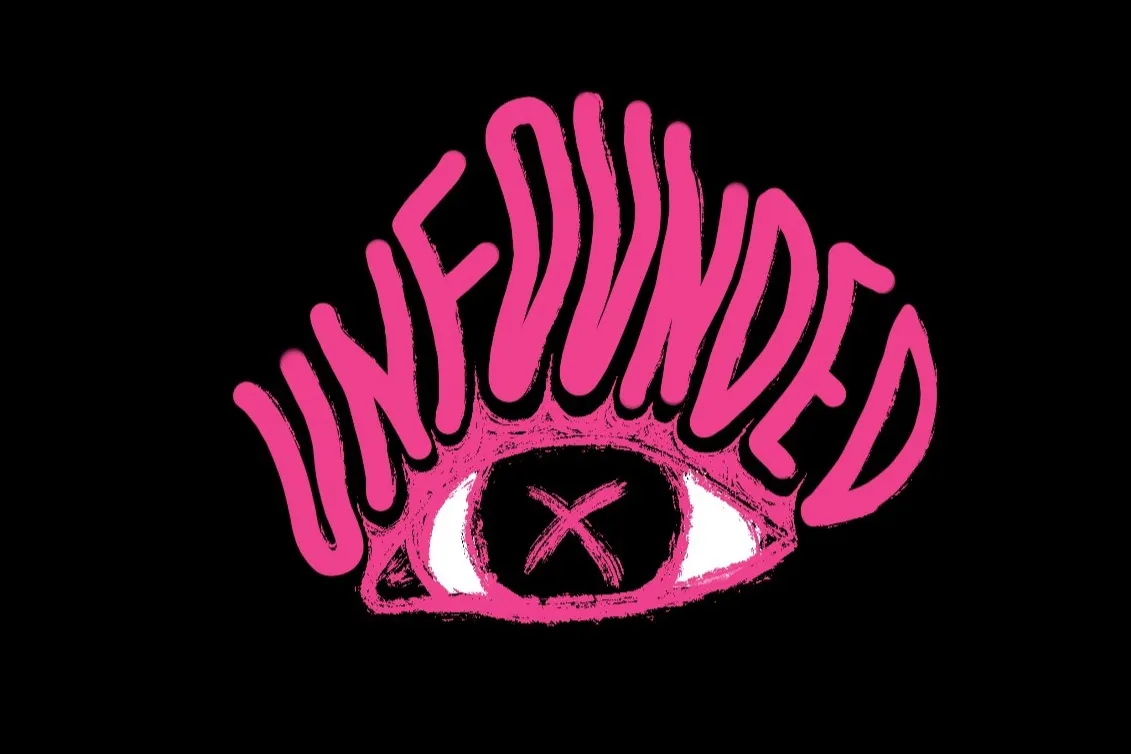 Welcome to Unfounded