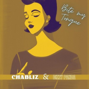 Bite my Tongue - Chabliz Version