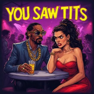 You saw Tits