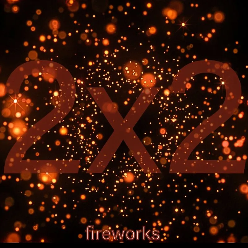2x2 - Fireworks