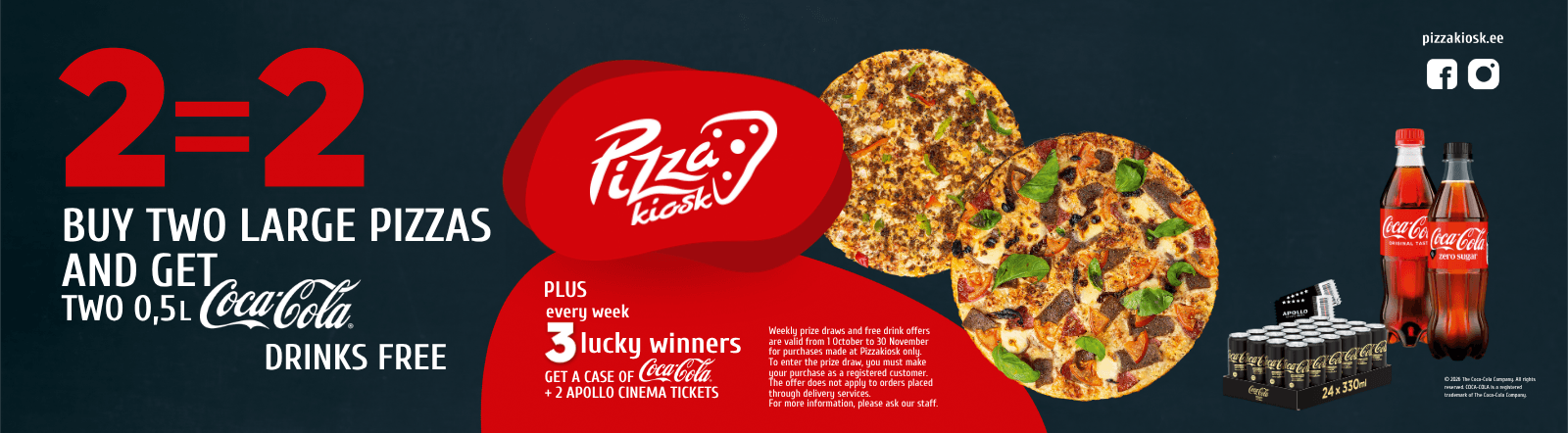 Campaign 2 Large Pizzas = 2 x 0.5L Coca-Cola