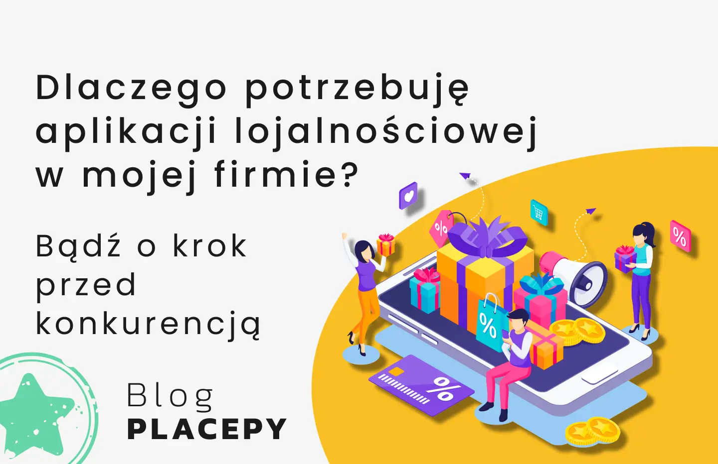 Dlaczego potrzebuję aplikacji lojalnościowej w mojej firmie?