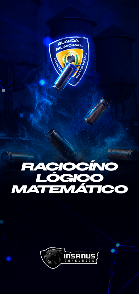 RACIOCÍNIO LÓGICO MATEMÁTICO
