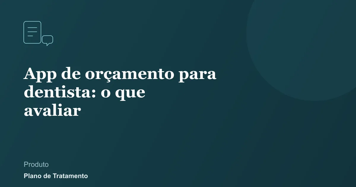 Ilustração de capa do artigo: App de orçamento para dentista: o que avaliar