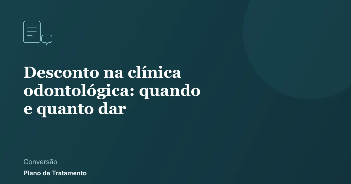 Ilustração de capa do artigo: Desconto na clínica odontológica: quando e quanto dar