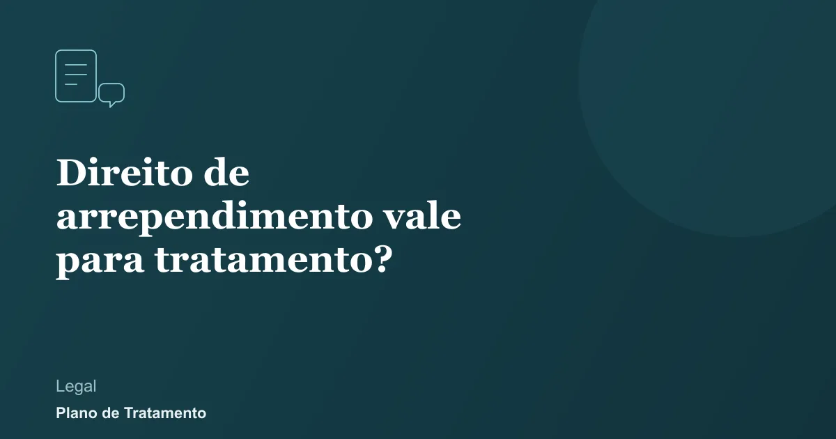 Ilustração de capa do artigo: Direito de arrependimento vale para tratamento?