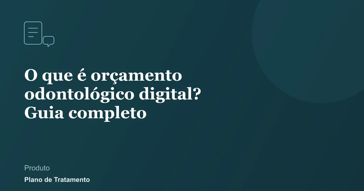 Ilustração de capa do artigo: O que é orçamento odontológico digital? Guia completo