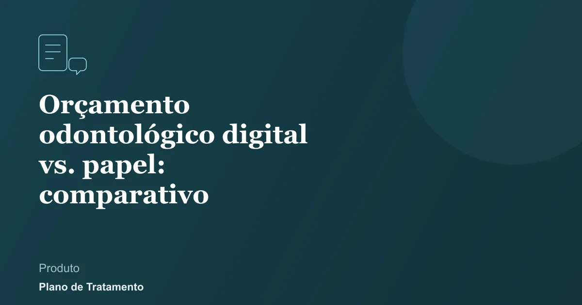 Ilustração de capa do artigo: Orçamento odontológico digital vs. papel: comparativo