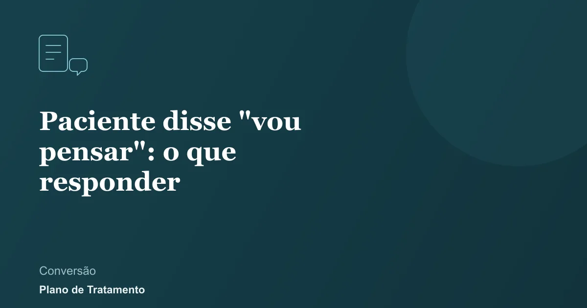 Ilustração de capa do artigo: Paciente disse "vou pensar": o que responder