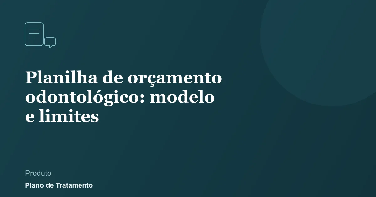 Ilustração de capa do artigo: Planilha de orçamento odontológico: modelo e limites