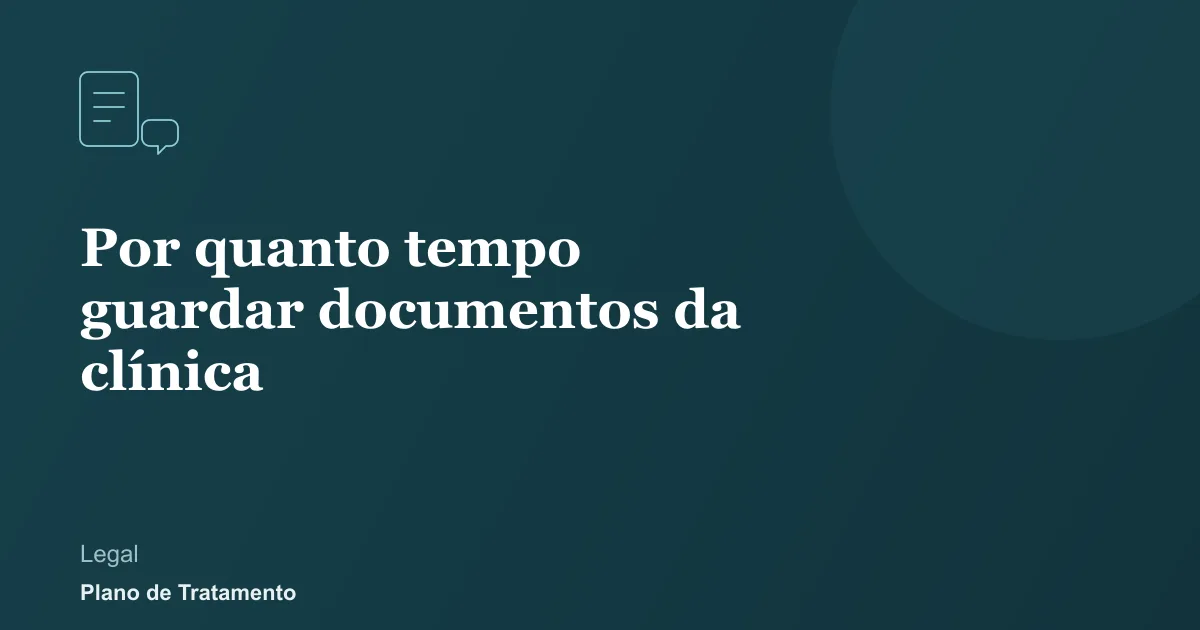 Ilustração de capa do artigo: Por quanto tempo guardar documentos da clínica