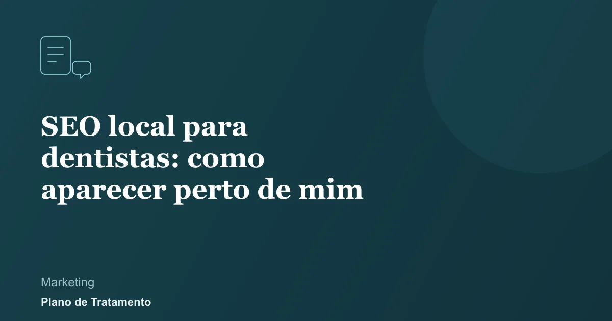 Ilustração de capa do artigo: SEO local para dentistas: como aparecer perto de mim